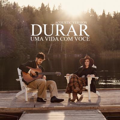 Durar (Uma vida com você) [with TIAGO IORC] [Acoustic Version] By Laura Pausini, TIAGO IORC's cover