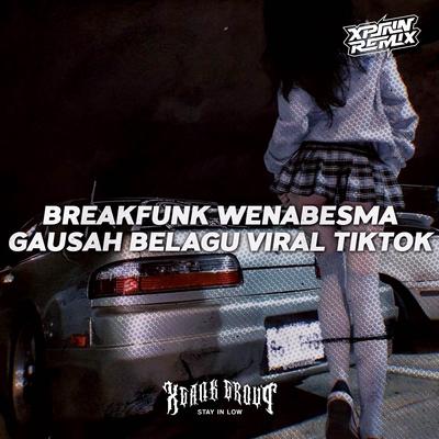 Breakfunk Wenabesma Gausah Belagu's cover