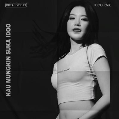 KAU MUNGKIN SUKA IDOO By Dj Idoo Rmx's cover