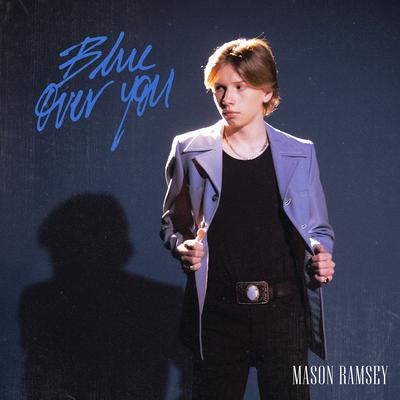Blue Over You By Mason Ramsey's cover