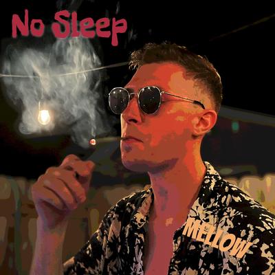 No Sleep By Mellow's cover