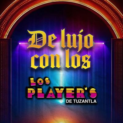 De Lujo con los Player’s  de Tuzantla's cover