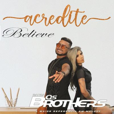 Acredite (Believe) By Banda Os Brothers's cover