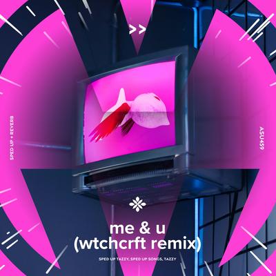 me & u (tiktok remix) - sped up + reverb By sped up + reverb tazzy, sped up songs, Tazzy's cover
