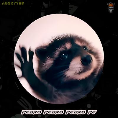 Pedro Pedro Pedro Pe By Adictted's cover