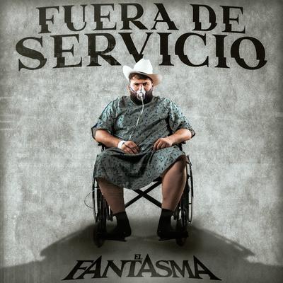 Fuera De Servicio By El Fantasma's cover