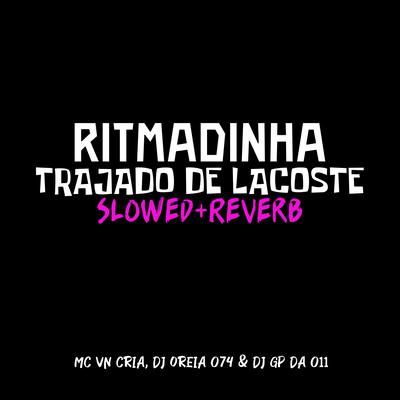 Ritmadinha Trajado de Lacoste [Slowed + Reverb]'s cover