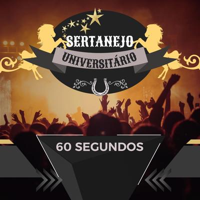 60 Segundos (Acoustic) By Sertanejo Universitário's cover