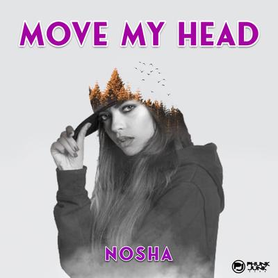 Move My Head (Original Mix) By Nosha's cover