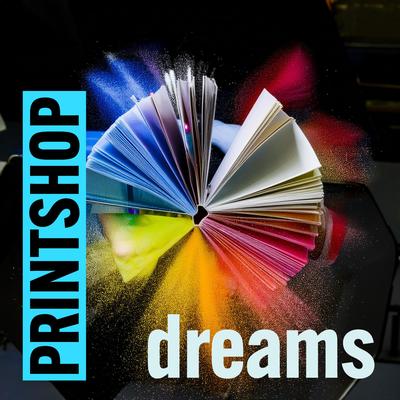 Printshop Dreams's cover