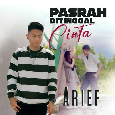 Pasrah Ditinggal Cinta By Arief's cover