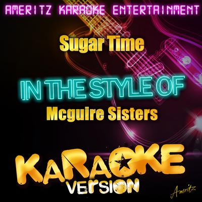 Sugar Time (In the Style of Mcguire Sisters) [Karaoke Version]'s cover