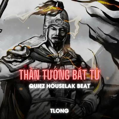 Thần Tướng Bất Tử (Quiez Houselak Beat)'s cover