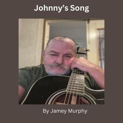 Johnny's Song By Jamey Murphy's cover