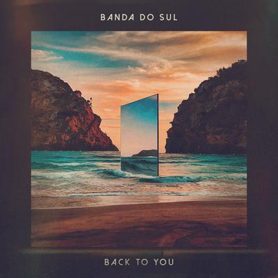 Back to You By Banda Do Sul's cover