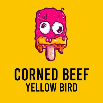 Corned Beef (Instrumental Version) By Yellow Bird's cover