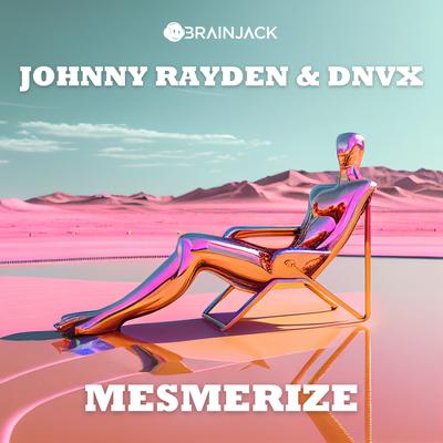 Mesmerize By Johnny Rayden, DNVX's cover