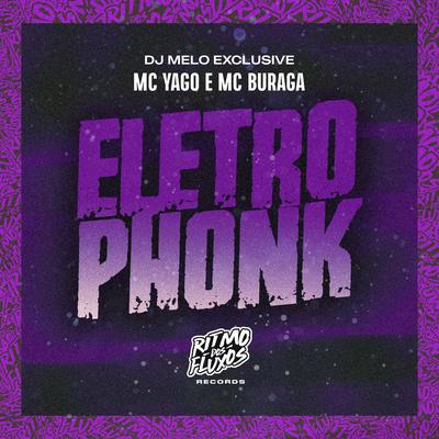 Eletro Phonk By Mc Yago, MC Buraga, DJ MELO EXCLUSIVE's cover