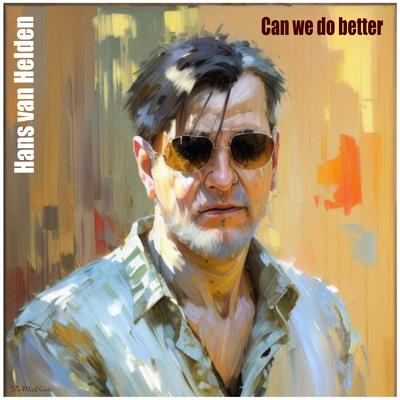 Can We Do Better By Hans van Helden's cover