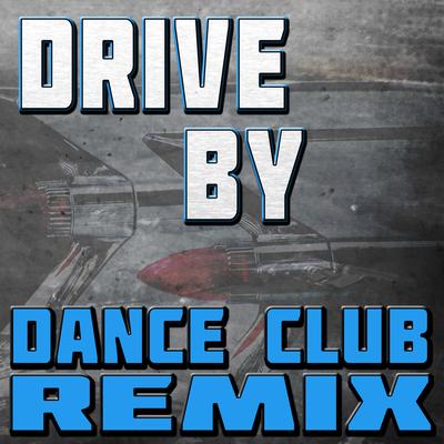 Drive By (Dance Club Remix)'s cover