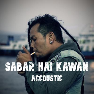 Sabar Hai Kawan (Accoustic)'s cover