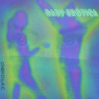 BABY EXÓTICA By Cheko_la_C's cover