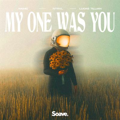 My One Was You By Namic, NTRVL, Lucas Tillian's cover