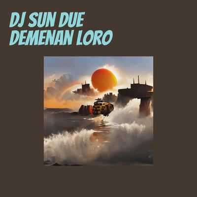 Dj Sun Due Demenan Loro's cover