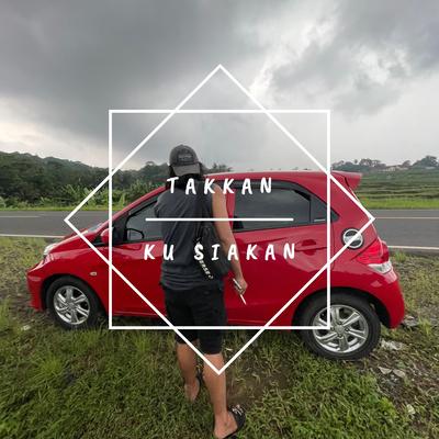 Tak kan ku Siakan's cover