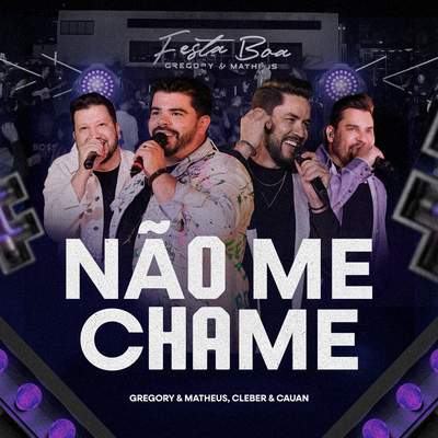 Não Me Chame (Ao Vivo) By Gregory & Matheus, Cleber & Cauan's cover