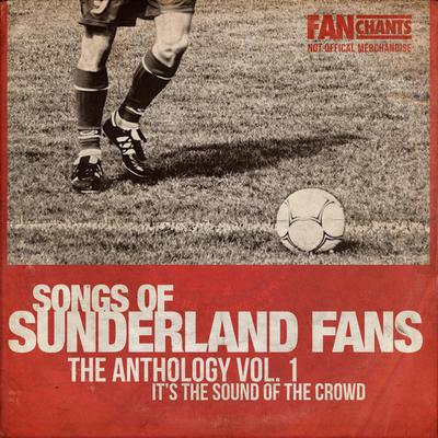 Sunderland Fans Anthology I (Real SAFC Football Songs) (2nd Edition)'s cover