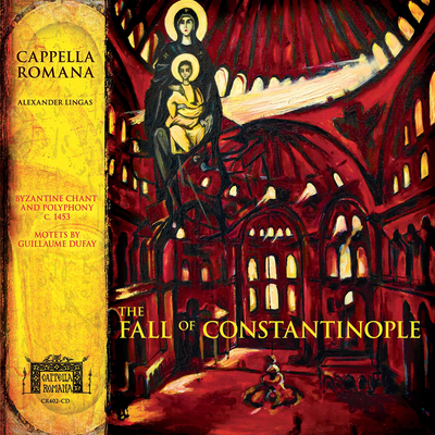Lament for the Fall of Constantinople By Cappella Romana, Alexander Lingas, John M. Boyer's cover