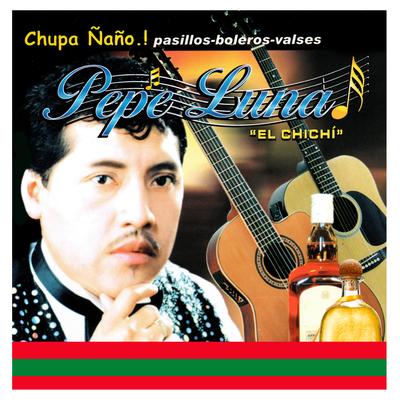 Pepe Luna El Chichi's cover