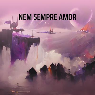 NEM SEMPRE AMOR's cover