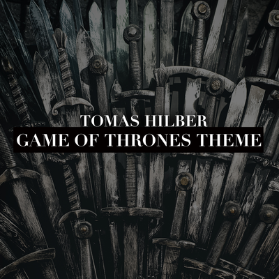 Game of Thrones Theme By Tomas Hilber's cover