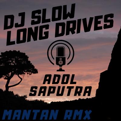 Dj Slow Long Drives (Mantan Rmx)'s cover