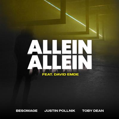 Allein Allein (feat. David Emde) By Besomage, Justin Pollnik, Toby Dean, David Emde's cover