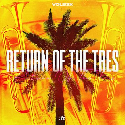 Return of the Tres By VOLB3X's cover