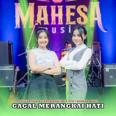 Gagal Merangkai Hati By Ayu Cantika, Cantika Davinca, Mahesa music's cover