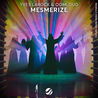 Mesmerize By Yves Larock, Oomloud's cover