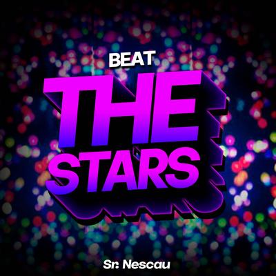 Beat The Stars By Sr. Nescau's cover