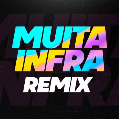 Muita Infra (Remix) By MC Flavinho, Myrla Pinheiro, Dj Thiago Rodrigues's cover