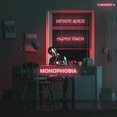 MONOPHOBIA By INFINITE SPXCE, ALPHA VISION's cover