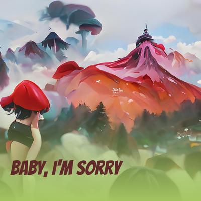 Baby, I'm Sorry's cover