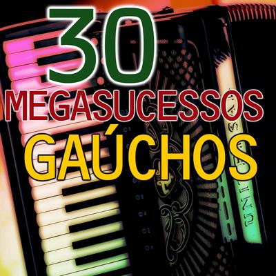 30 Mega Sucessos Gaúchos's cover