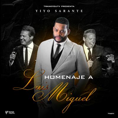 Homenaje a Luis Miguel By Yiyo Sarante's cover