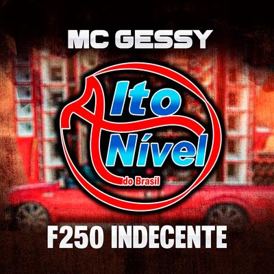 F250 Indecente By MC Gessy's cover