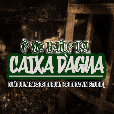 É NO BAILE DA CAIXA D´AGUA's cover