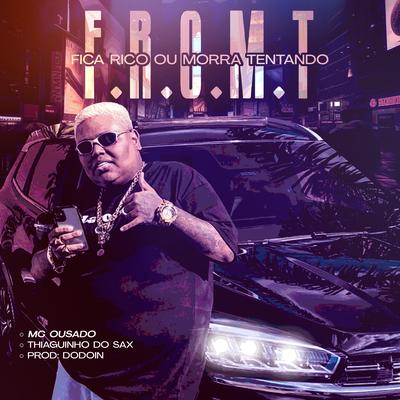 Fique Rico ou Morra Tentando (F.R.O.M.T) By Mc Ousado, Dodoin, Thiaguinho do Sax's cover