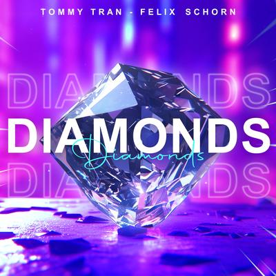Diamonds (Techno) By Felix Schorn, Tommy Tran's cover